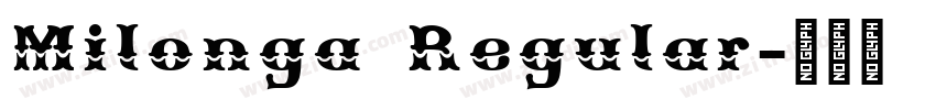 Milonga Regular字体转换 Milonga Regular字体转换